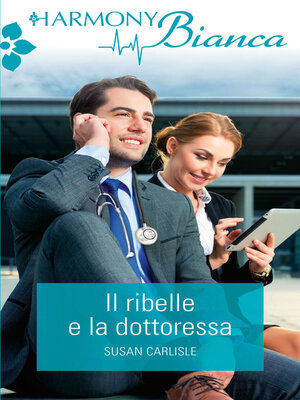 cover image of Il ribelle e la dottoressa